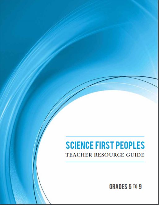 Science First Peoples : teacher resource guide, grades 5 to 9