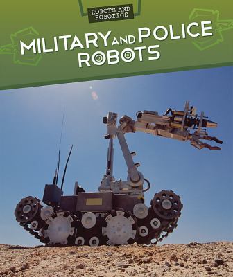 Military and police robots