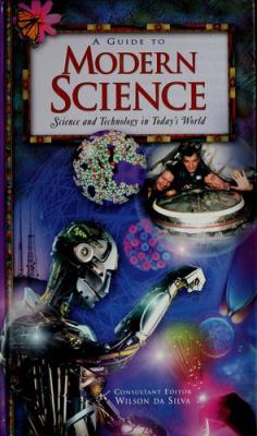 A guide to modern science : science and technology in today's world