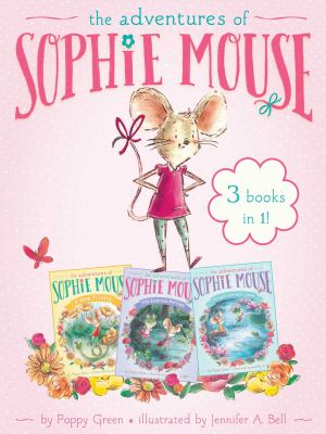 The adventures of Sophie Mouse : 3 books in 1!