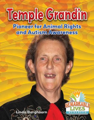 Temple Grandin : pioneer for animal rights and autism awareness
