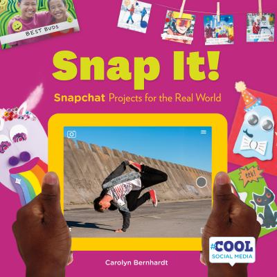Snap It! : Snapchat projects for the real world