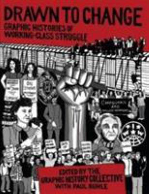 Drawn to change : graphic histories of working-class struggle