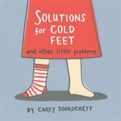 Solutions for cold feet : and other little problems