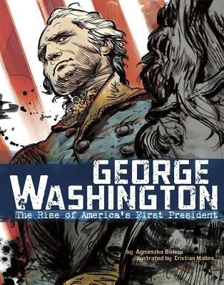George Washington : the rise of America's first president
