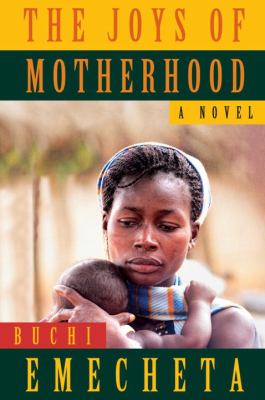 The Joys of motherhood : a novel