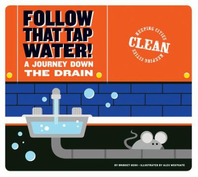 Follow that tap water! : a journey down the drain