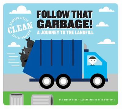 Follow that garbage! : a journey to the landfill