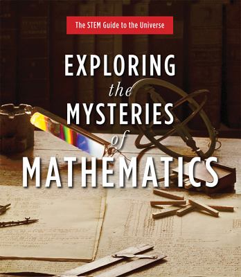 Exploring the mysteries of mathematics