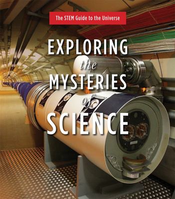 Exploring the mysteries of science