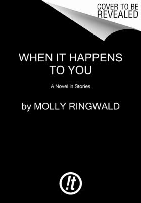 When it happens to you : a novel in stories