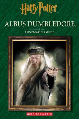 Albus Dumbledore : cinematic guide