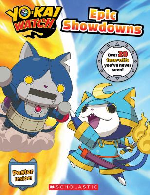 Yo-kai watch : epic showdowns : over 20 face-offs you've never seen!