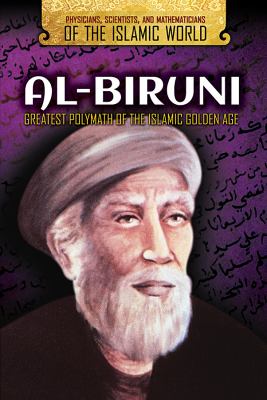 Al-Biruni : greatest polymath of the Islamic golden age