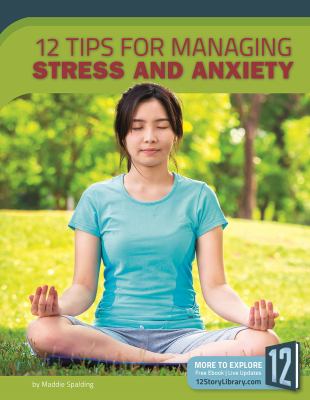 12 tips for managing stress and anxiety