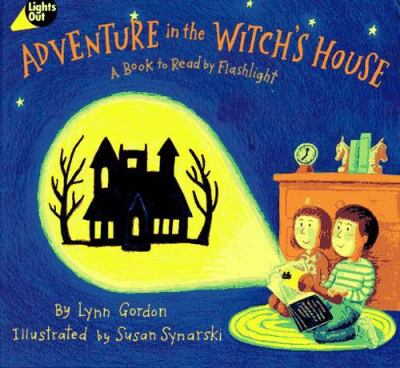 Adventure in the witch's house : a book to read by flashlight