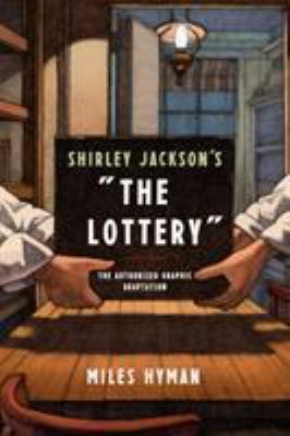 Shirley Jackson's "The Lottery" : the authorized graphic adaptation