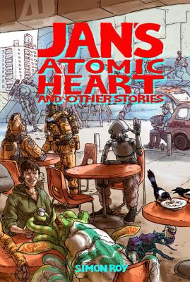 Jan's atomic heart and other stories