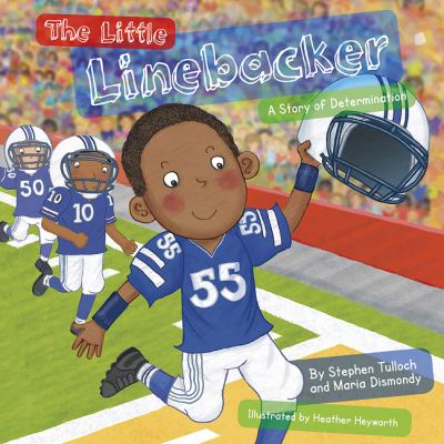 The little linebacker : a story of determination