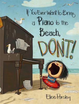 If you ever want to bring a piano to the beach, don't!