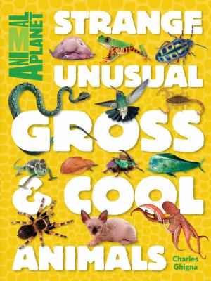 Strange unusual gross & cool animals