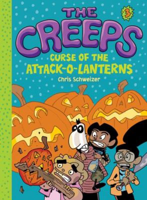The Creeps. 3, Curse of the attack-o-lanterns /