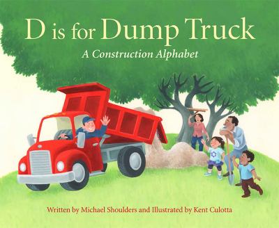 D is for dump truck : a construction alphabet