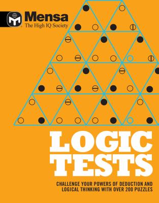 Logic tests : challenge your powers of deduction and logical thinking with over 200 puzzles