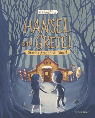 Hansel and Gretel stories around the world : 4 beloved tales