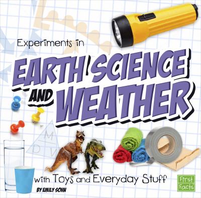 Experiments in earth science and weather : with toys and everyday stuff