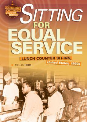 Sitting for equal service : lunch counter sit-ins, United States, 1960s