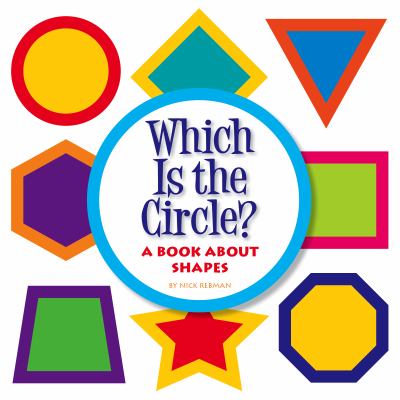 Which is the circle? : a book about shapes