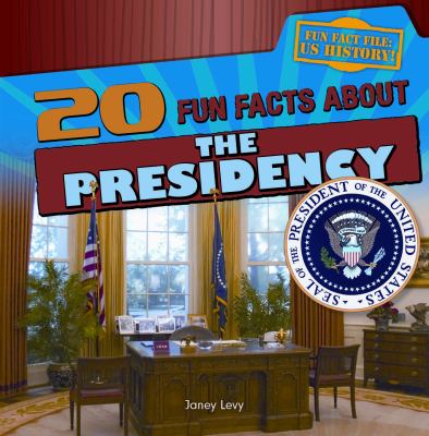 20 fun facts about the presidency