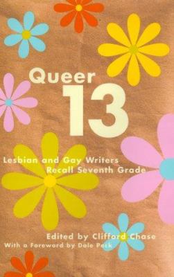 Queer 13 : lesbian and gay writers recall seventh grade