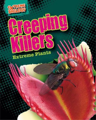 Creeping killers : extreme plants