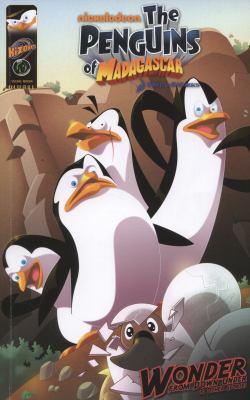The penguins of Madagascar. Wonder from down under & other stories /