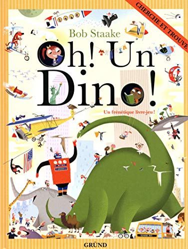 Oh! Un dino! : [un frénétique livre-jeu!]