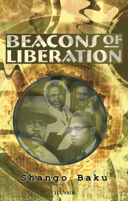 Beacons of liberation : fifteen Black leaders