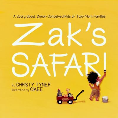 Zak's safari : a story about donor-conceived kids of two-mom families