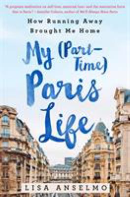My (part-time) Paris life : how running away brought me home