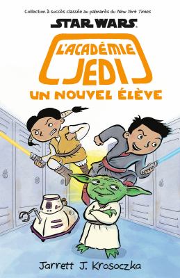 Star wars, l'Académie Jedi. 4, Un nouvel élève /