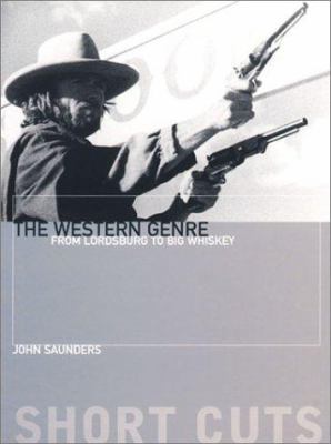 The western genre : from Lordsburg to Big Whiskey