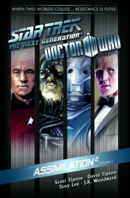 Star Trek the next generation, Doctor Who assimilation 2. Volume 1 /