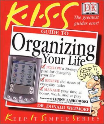 K.I.S.S. guide to organizing your life