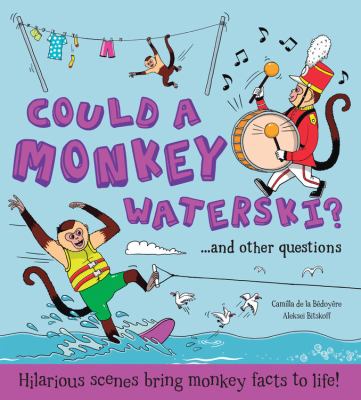 Could a monkey waterski? : and other questions