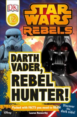 Darth Vader, rebel hunter!