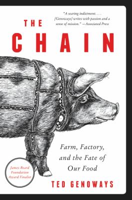 The chain : farm, factory, and the fate of our food