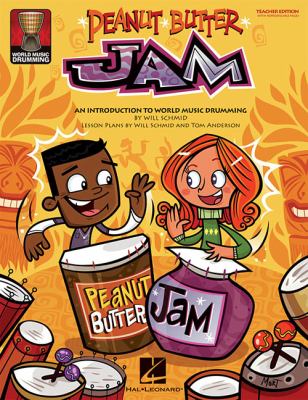 Peanut butter jam : an introduction to world music drumming