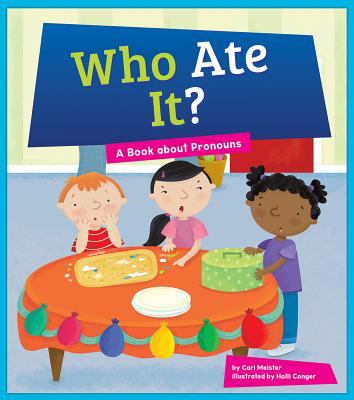 Who ate it? : a book about pronouns