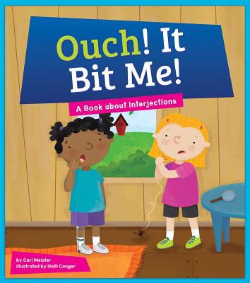 Ouch! It bit me! : a book about interjections